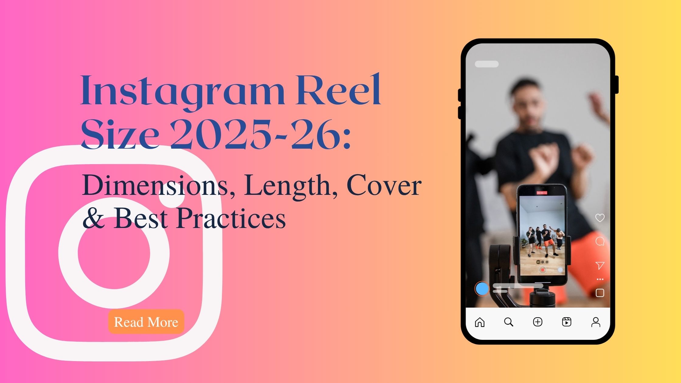 Instagram Reel Size 2025-2026- Dimensions-Length-Cover-Best-Practices