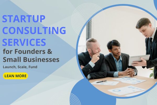 Startup Consulting Services for Founders & Small Businesses - Launch- Scale- Fund